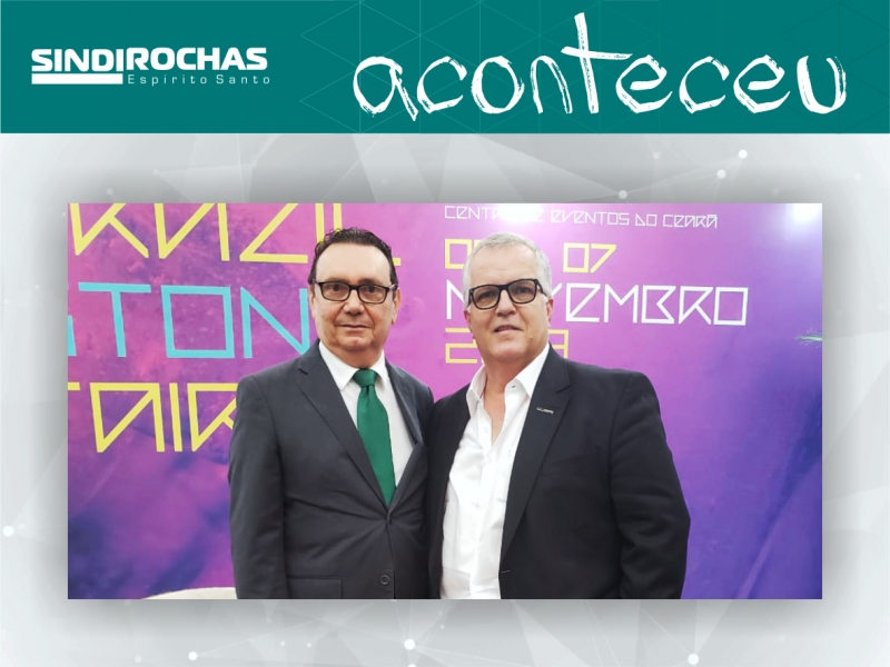 Sindirochas participa da abertura da Fortaleza Brazil Stone Fair 2019