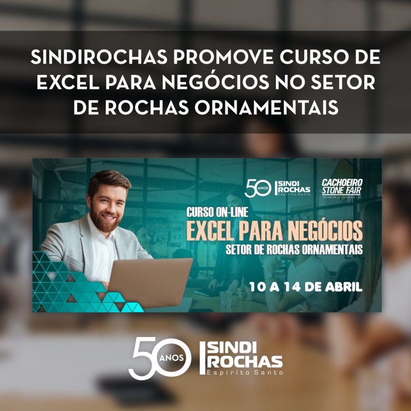 Sindirochas promove curso de Excel para Negócios no Setor de Rochas Ornamentais